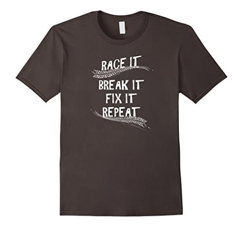Race It Break It Fix It Repeat Shirt - Race Car T-Shirt - Male Large - Asphalt