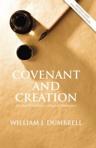 Covenant and Creation: An Old Testament Covenant Theology