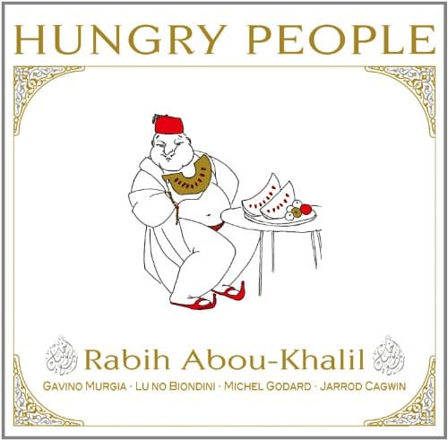 Hungry People - Rabih Abou-Khalil