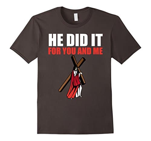 Men's He Did It For You And Me Jesus Easter Christian Gift T-Shirt Large Asphalt