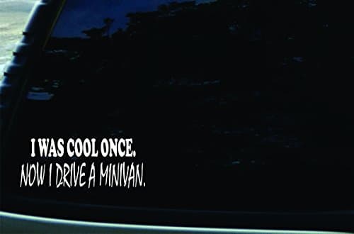 6" X 2.5" I was Cool Once. Now I Drive a Minivan. Vinyl DIE CUT decal for your car, truck, window, laptop, MacBook