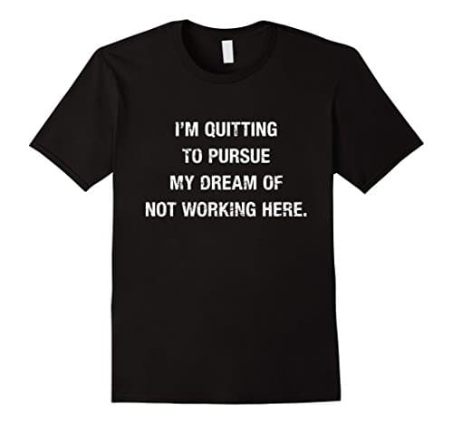 Funny Not Working Here Quote T-Shirt