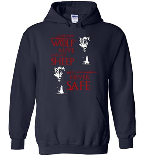 Leave One Wolf Alive and The Sheep Are Never Safe Hoodie