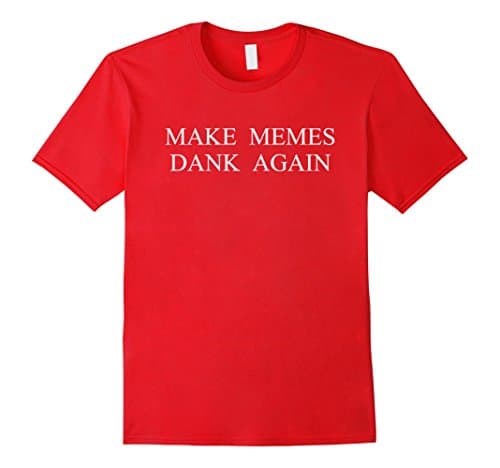 Men's Make Meme's Dank Again Shirt Large Red