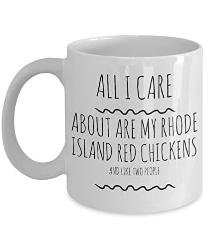 Rhode Island Red Chicken Mug - Funny Gift Idea for Chicken Lovers - All I Care About are My Rhode Island Red Chickens and Like Two People