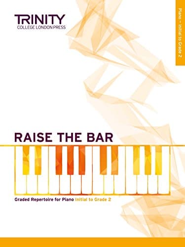 Raise the Bar Piano Book 1 Initial to Grade 2)
