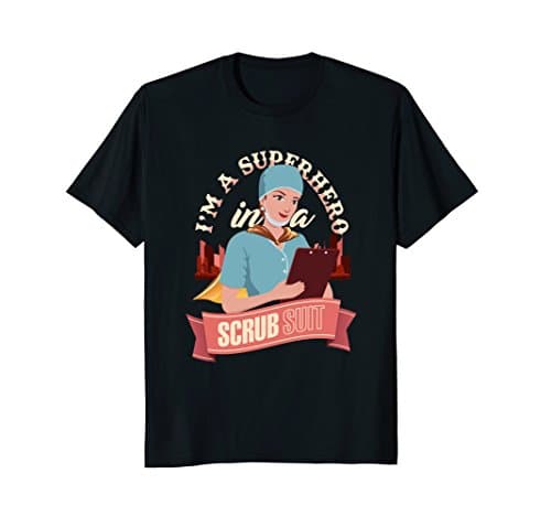 I'm A Superhero In A Scrub Suit Tee