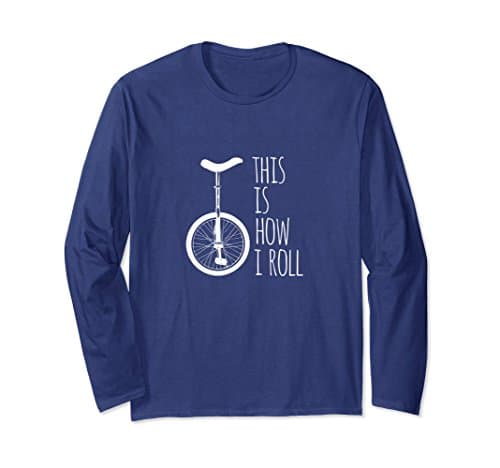 Unisex How I Roll Unicycle Long Sleeve T-Shirt Medium Navy
