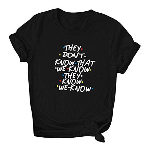 They Don't Know That We Know They Know T Shirt，90s Saying Plus Size Shirt Gift