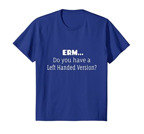 Kids Do You Have A Left Handed Version Funny Left Hand T Shirt 8 Royal Blue