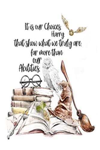 It is our Choices Harry. That show what we truly are. far more than our Abilities.: Dot Grid Journal, 110 Pages, 6X9 inch,  Harry Potter on White ... notes, Journal for teens women girls kids