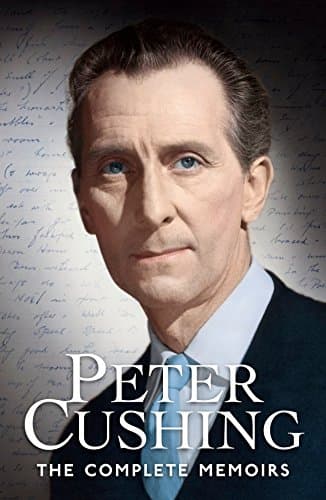 Peter Cushing: The Complete Memoirs Paperback – November 11, 2014