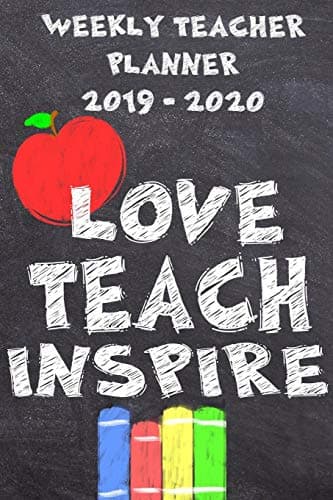Weekly Teacher Planner 2019 - 2020: Weekly Planning Sheets for teachers with room for notes dated from August 2019 - July 2020 with Small Love Teach Inspire Cover Paperback – 27 Jul 2019
