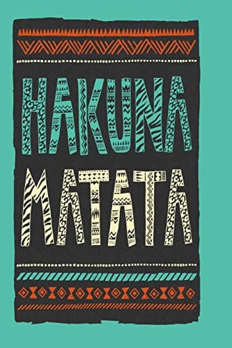 Hakuna Matata Undated Journal For Self-Reflection Writing, Drawing & Doodling Journaling For Self-Discovery, Time Management, Making Goals & Achieving Targets
