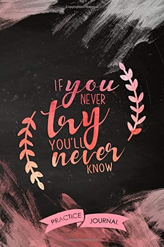 If You Never Try You'll Never Know: Pen Lettering Practice Blank Lined and Graph Paper Notebook Journal Diary Composition Notepad 120 Pages 6x9 Paperback (Lettering) Black Pink Paperback – 30 Mar 2019