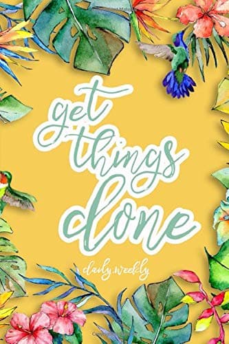 Get Things Done: 2019 Planner Weekly And Monthly + Daily Organizer | With Minimal Tropical Floral Cover | Volume 3 Paperback – 12 Oct 2018