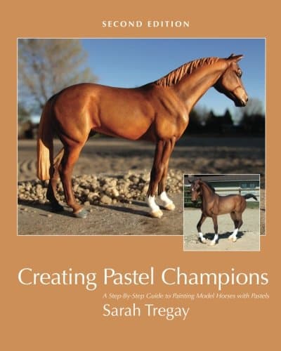 Creating Pastel Champions: A Step-By-Step Guide to Painting Model Horses with Pastels