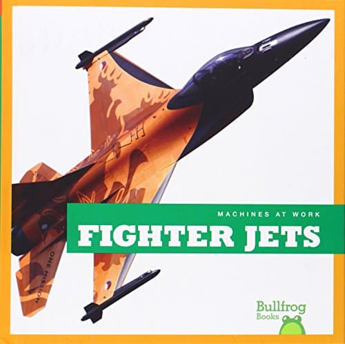 Fighter Jets (Bullfrog Books: Machines at Work)