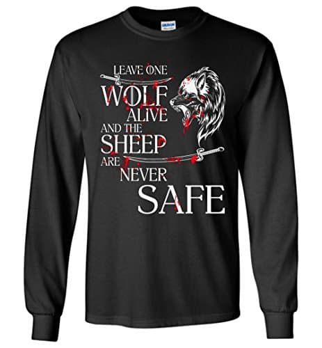 Leave One Wolf Alive and The Sheep Are Never Safe Long Sleeve