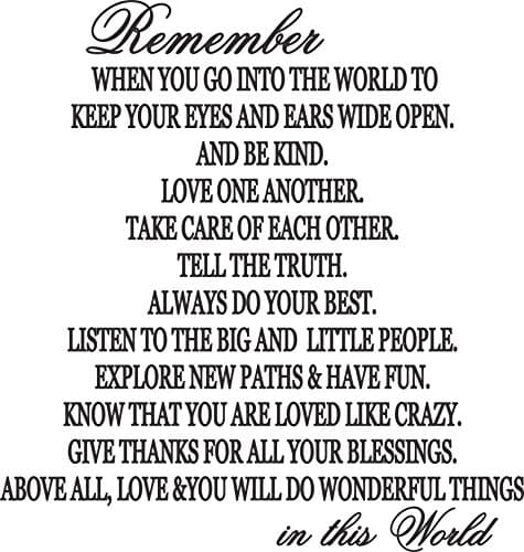 Remember When you Go Into the World Wall Vinyl Decal