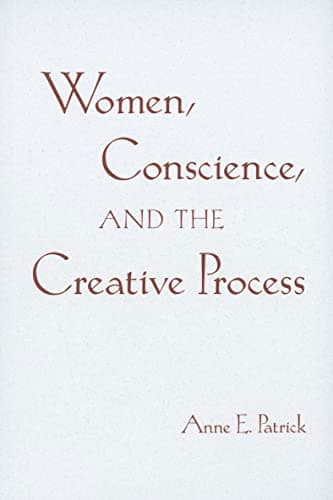 Women, Conscience, and the Creative Process (Madeleva Lecture in Spirituality) Paperback – July 1, 2011