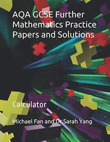 AQA GCSE Further Mathematics Practice Papers and Solutions: Calculator