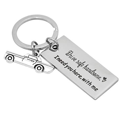 Drive Safe Handsome Keychain I Need You Here With Me Stainless Steel Keyring for Husband Son Boyfriend Dad Gifts