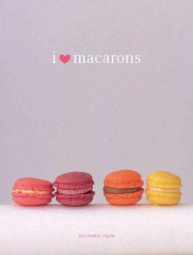 I Love Macarons Paperback – November 11, 2009