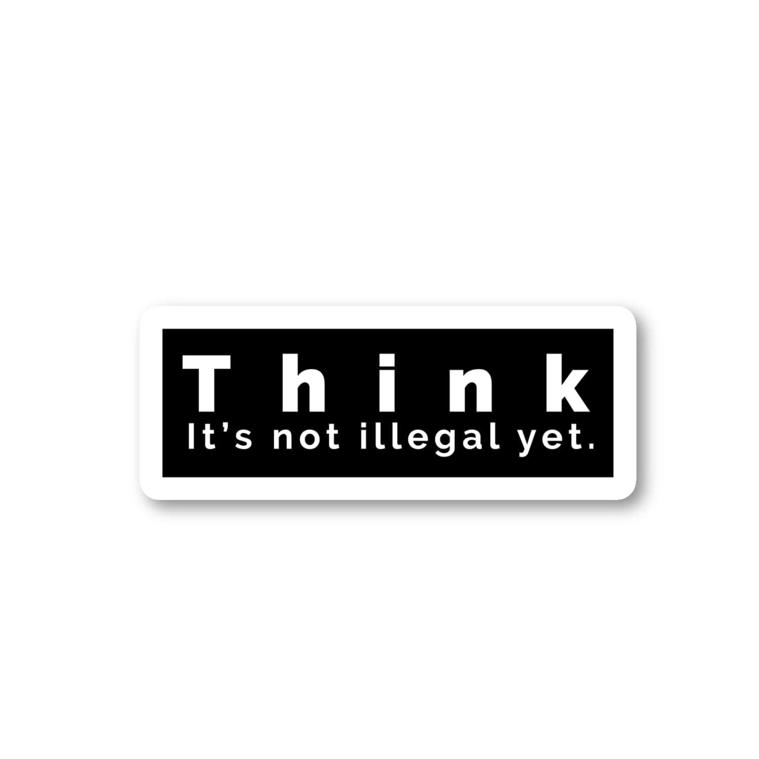 Think It's Not Illegal Yet Sticker Funny Quotes Stickers - 3 Pack - Set of 2.5, 3 and 4 Inch Vinyl Laptop Stickers - for Laptop, Phone, Water Bottle, Car & More Decal (3 Pack) S4229-3Pack