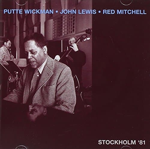 Stockholm 81 by Putte Wickman / John Lewis / Red Mitchell