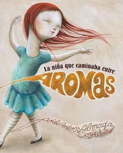 La niña que caminaba entre aromas (Walking Through a World of Aromas) (Spanish Edition)