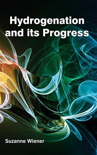 Hydrogenation and its Progress Hardcover – Illustrated, 21 Mar. 2015