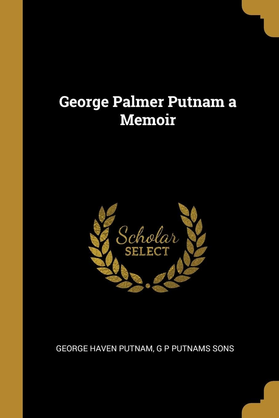 George Palmer Putnam a Memoir