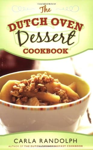 The Dutch Oven Dessert Cookbook