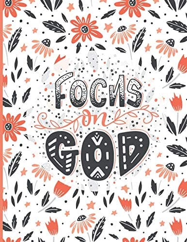 Focus On God: Floral Quote Notebook Composition Book Journal Large Paperback – 15 Feb. 2019