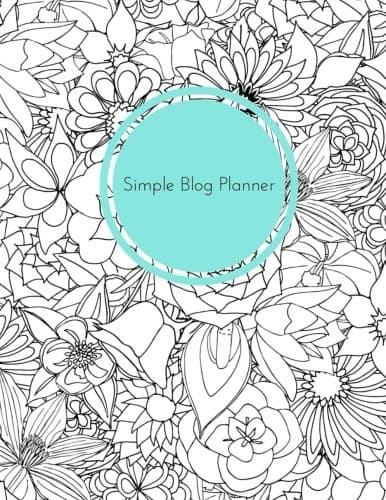 The Simple Blog Planner: A simple yet elegant blog planner to keep your blog organized.