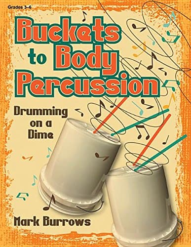 Buckets to Body Percussion: Drumming on a Dime