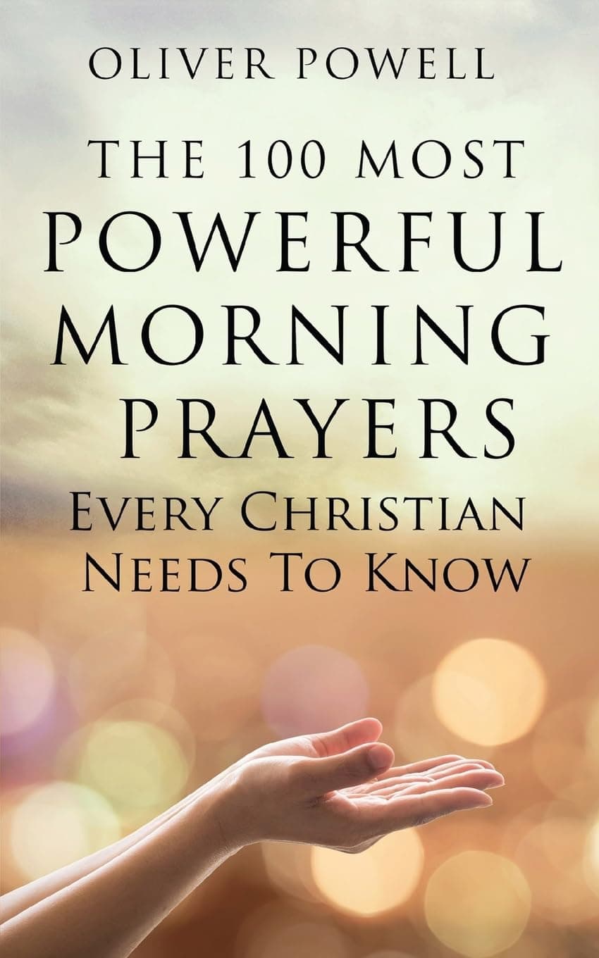Prayer: The 100 Most Powerful Morning Prayers Every Christian Needs to Know Paperback – November 4, 2015