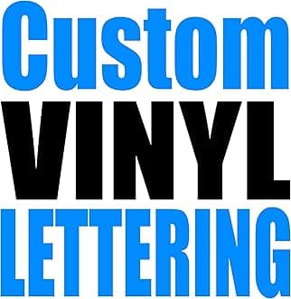 - Custom Vinyl Lettering (Any Size & Color)