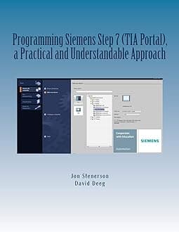 Programming Siemens Step 7 (TIA Portal), a Practical and Understandable Approach First Edition