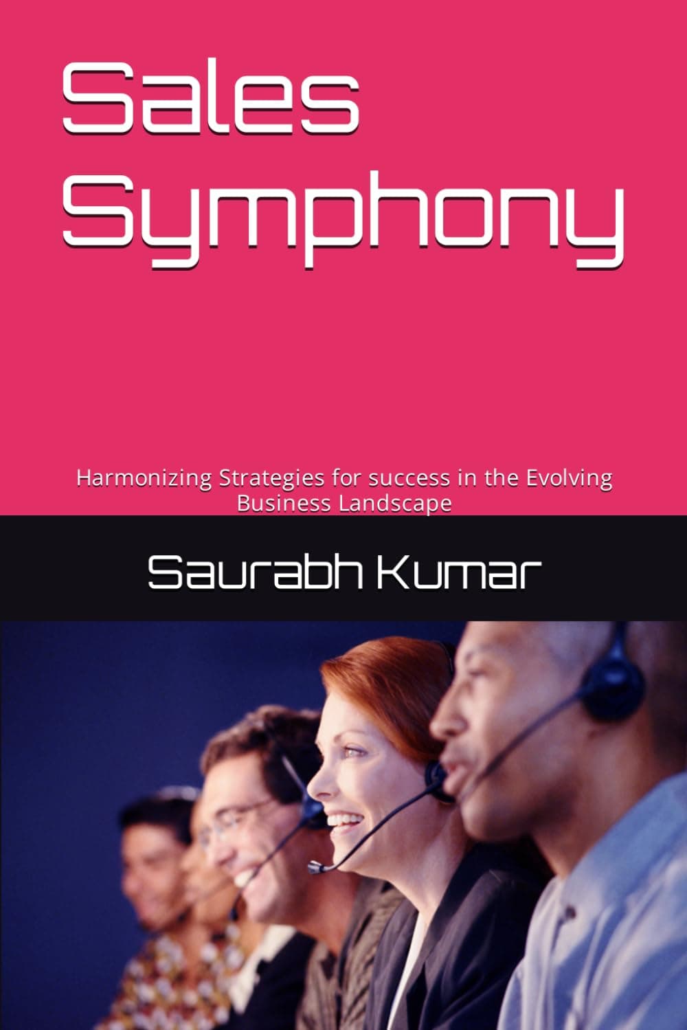Sales Symphony: Harmonizing Strategies for success in the Evolving