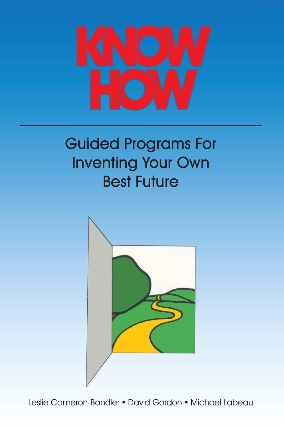 Know How: Guided Programs for Inventing Your Own Best Future (Mental Aptitude Patterning Book) Paperback – October 31, 2019