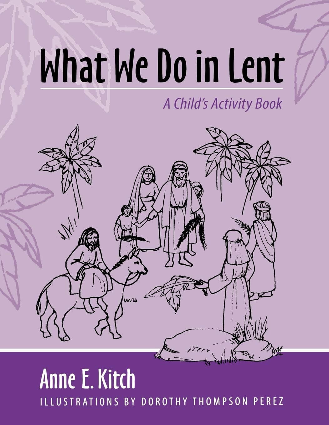 What We Do in Lent: A Child's Activity Book Paperback – October 1, 2007