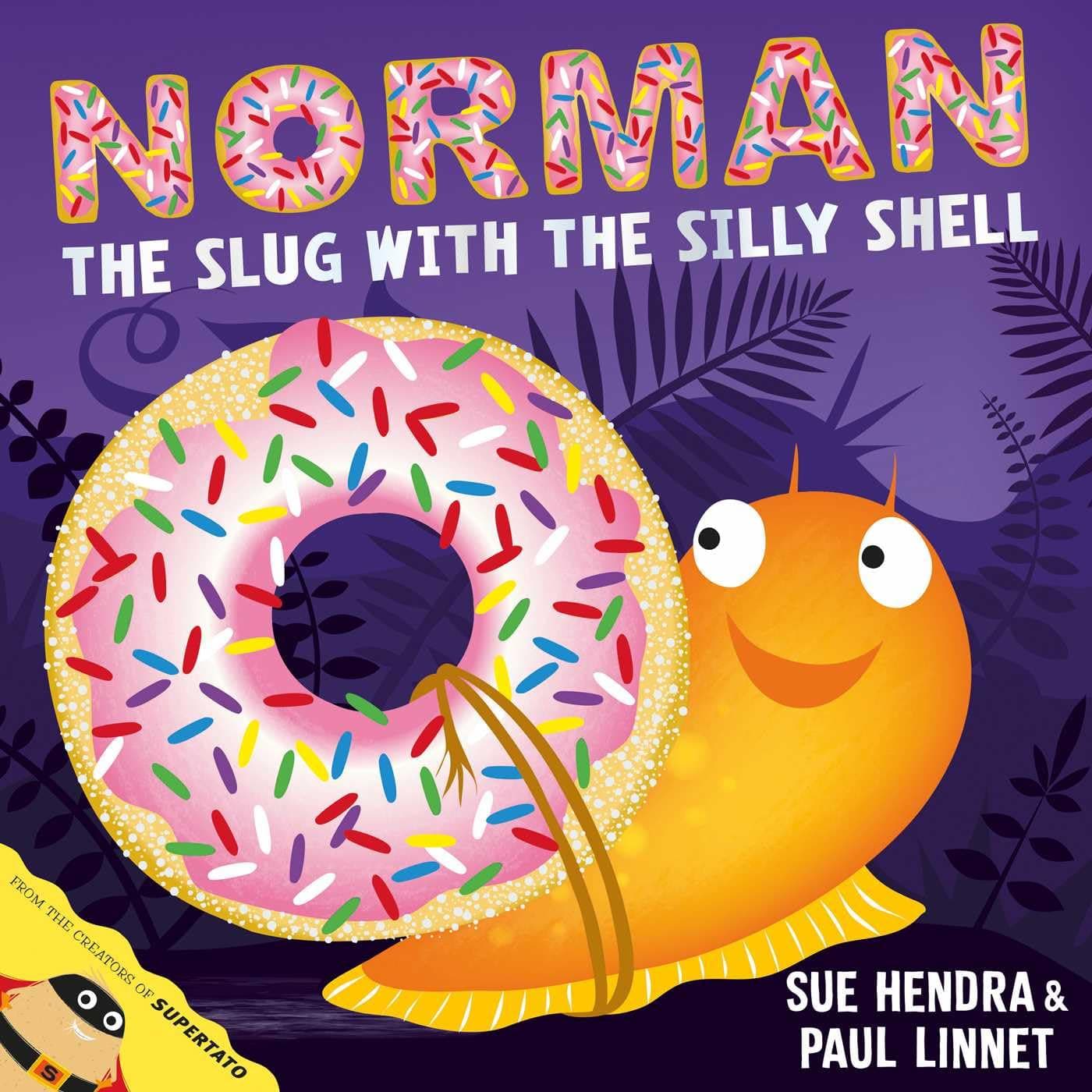 Norman the Slug with a Silly Shell: A laugh-out-loud picture book from the creators of Supertato!