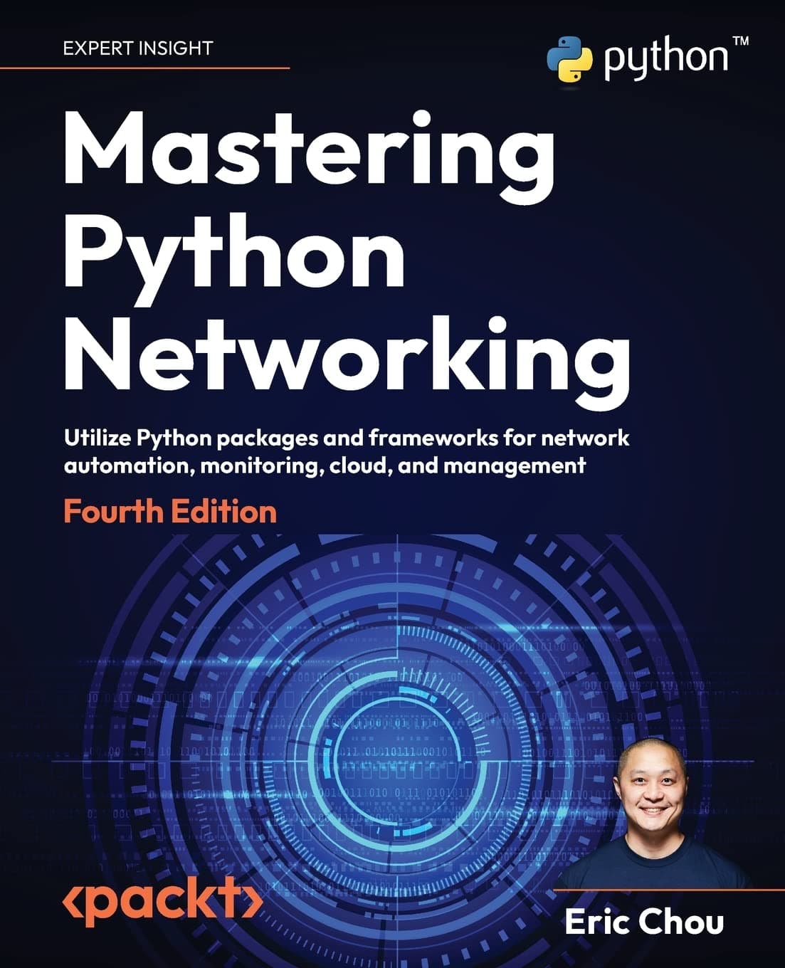Packt Mastering Python Networking - Fourth Edition: Utilize Python packages and frameworks for network automation, monitoring, cloud, and management