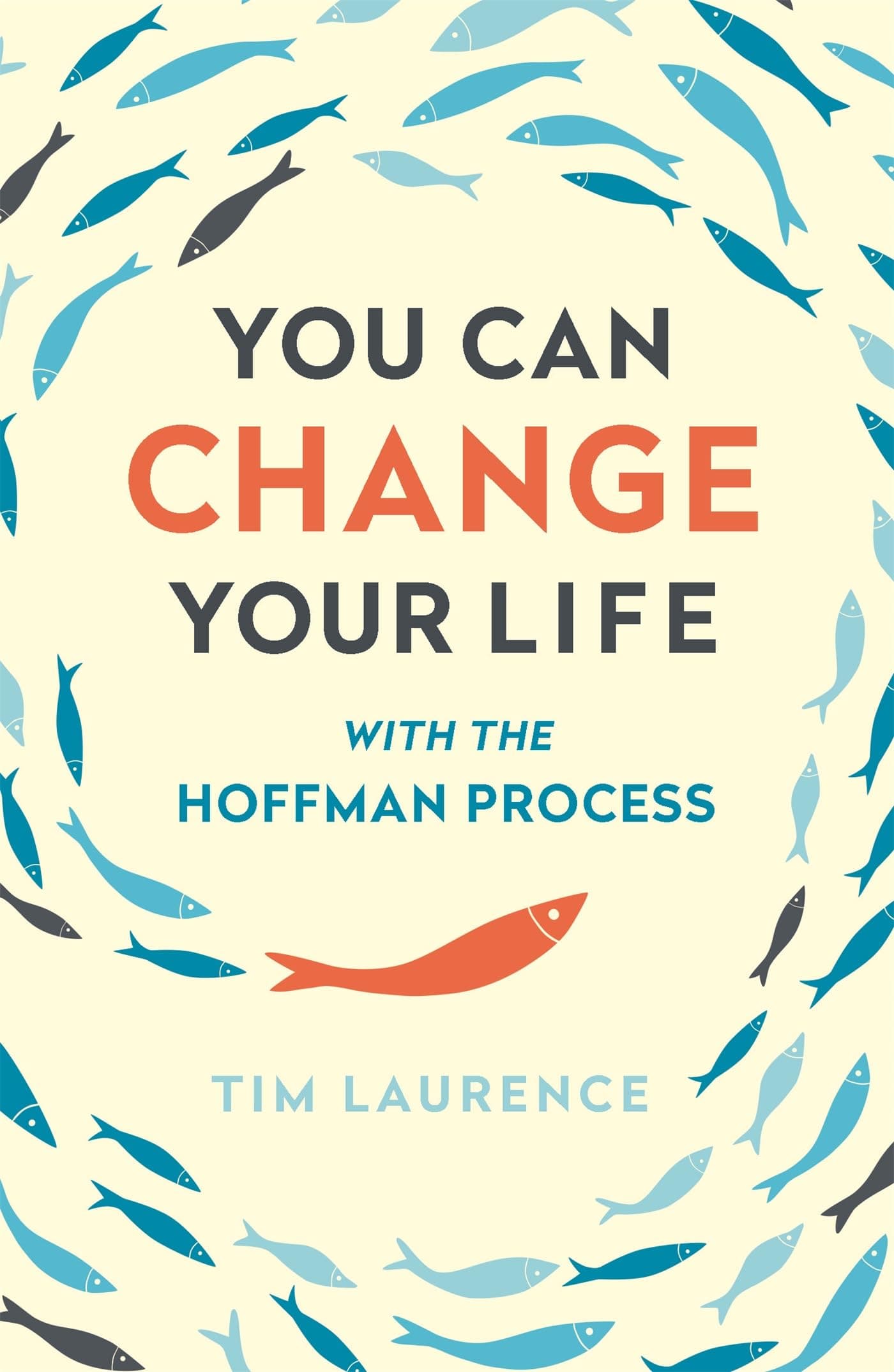You Can Change Your Life: With the Hoffman Process Paperback – October 22, 2015