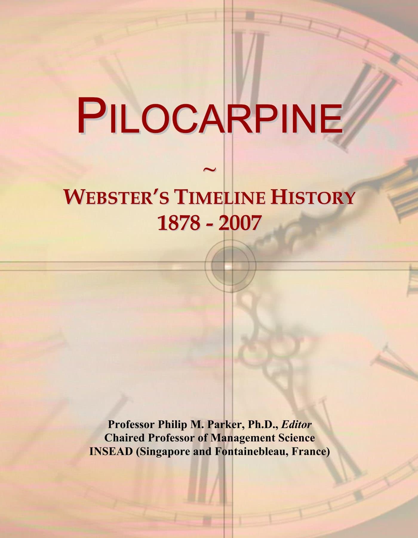 Pilocarpine: Webster's Timeline History, 1878 - 2007