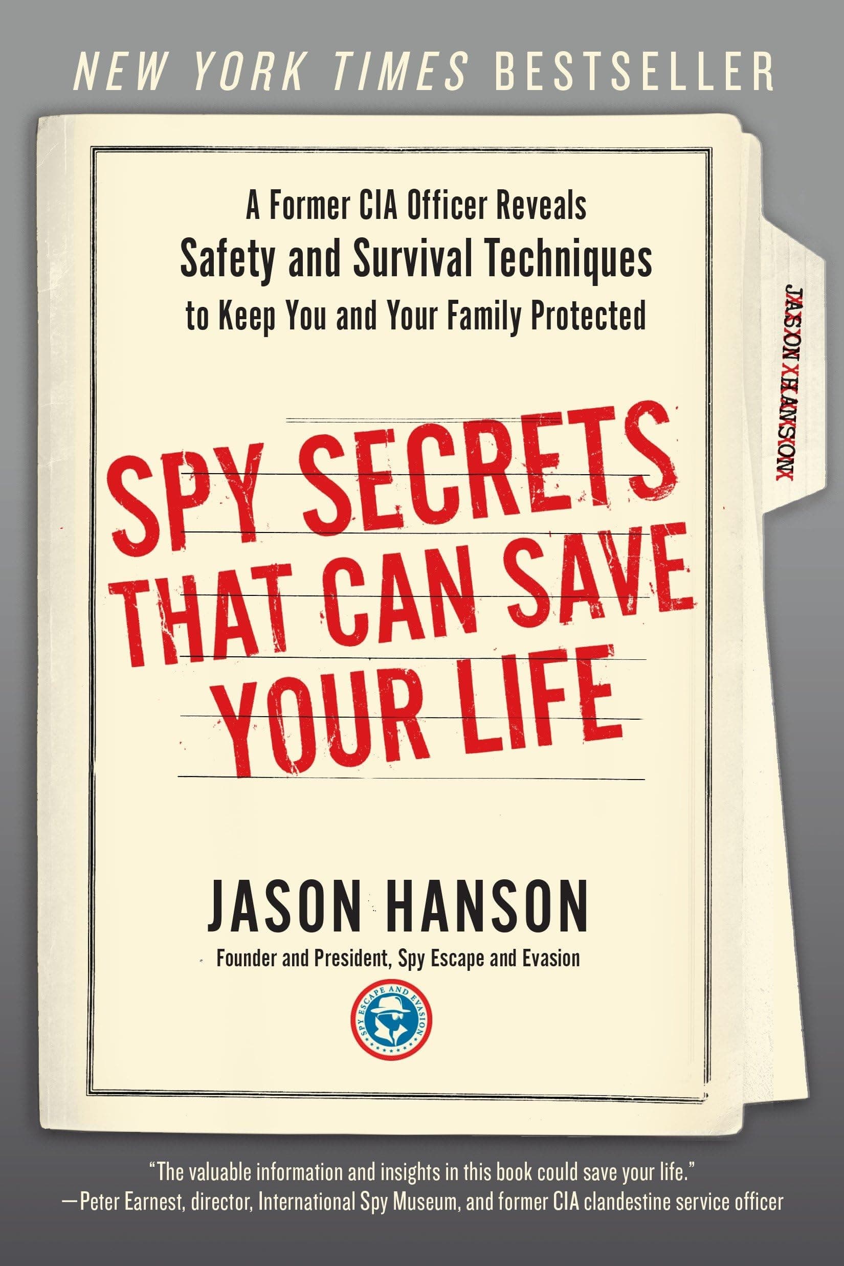 Spy Secrets That Can Save Your Life: A Former CIA Officer Reveals Safety and Survival Techniques to Keep You and Yourfamily Protected