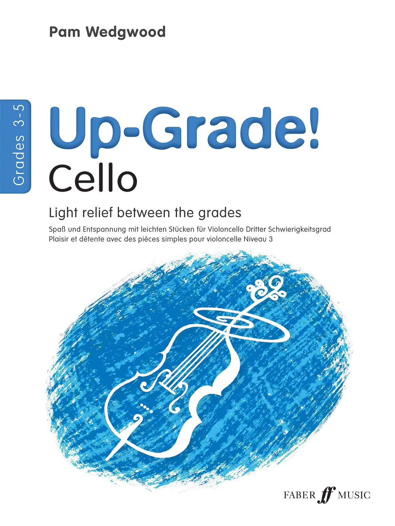 Up-Grade! Cello Grades 3-5 [Up-Grade! Series]: Light Relief Between Grades: Grades 3-4