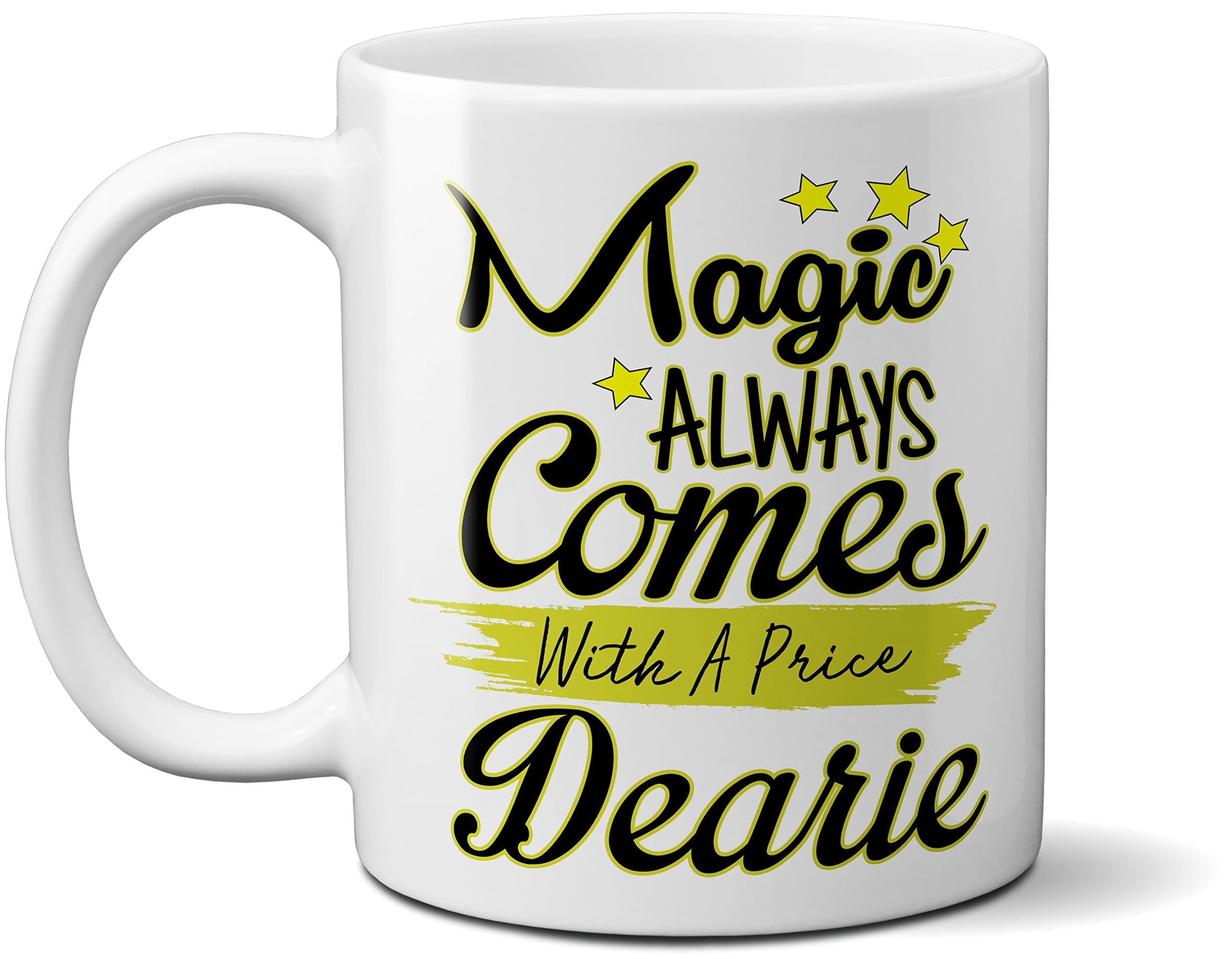 Magic Always Comes with A Price Dearie- Once Upon a time - OUAT Ceramic 11oz Coffee Mug